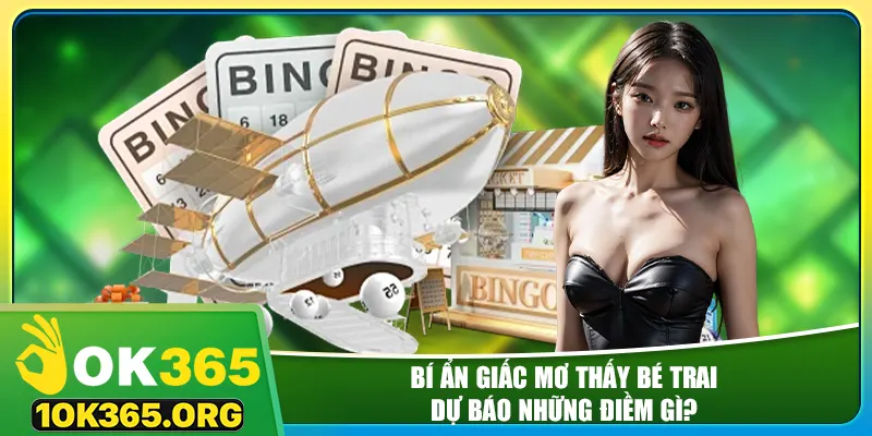 Bí ẩn giấc mơ thấy bé trai dự báo những điềm gì?