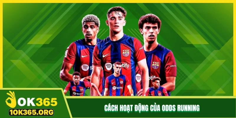 Cách hoạt động của odds running