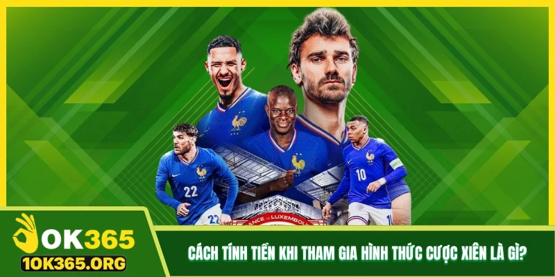 Cách tính tiền khi tham gia hình thức cược xiên là gì?